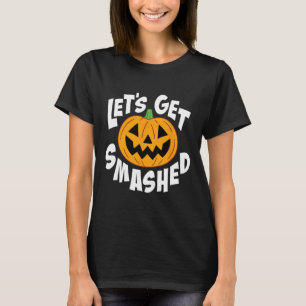 Let's Get Smashed Funny Halloween Pumpkin Smile Oc T-Shirt