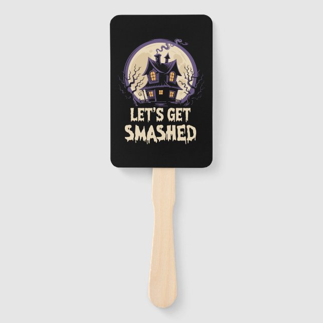 Let's Get Smashed Halloween Hand Fan (Front)