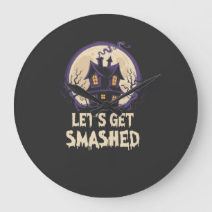 Let's Get Smashed Halloween Large Clock