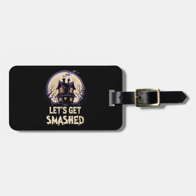 Let's Get Smashed Halloween Luggage Tag (Front Horizontal)