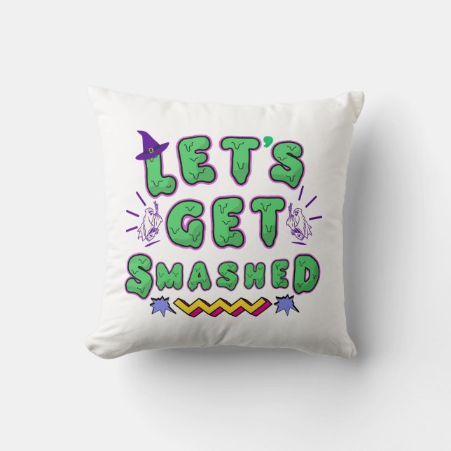 Let's Get Smashed Halloween Party Design Throw Pillow (Front)