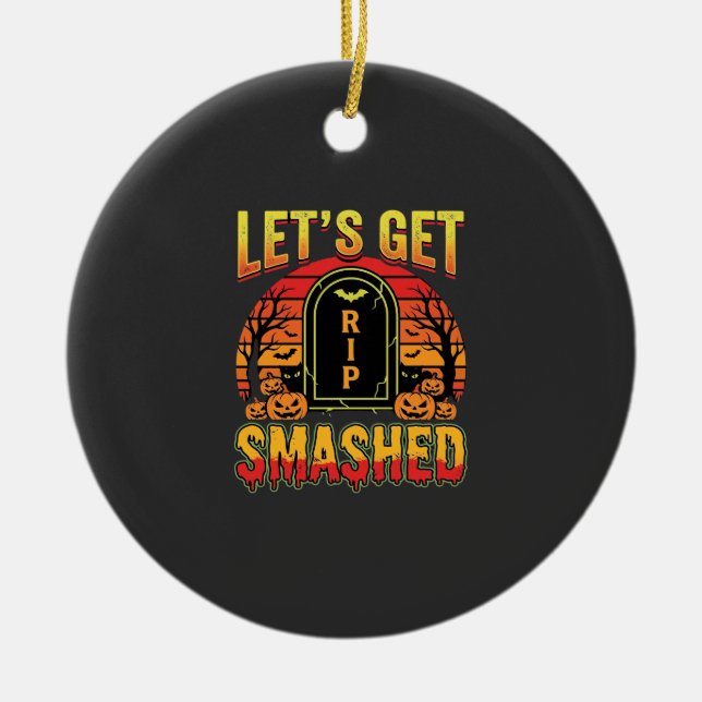 Lets Get Smashed Halloween Pumpkin Graveyard Ceramic Ornament (Front)