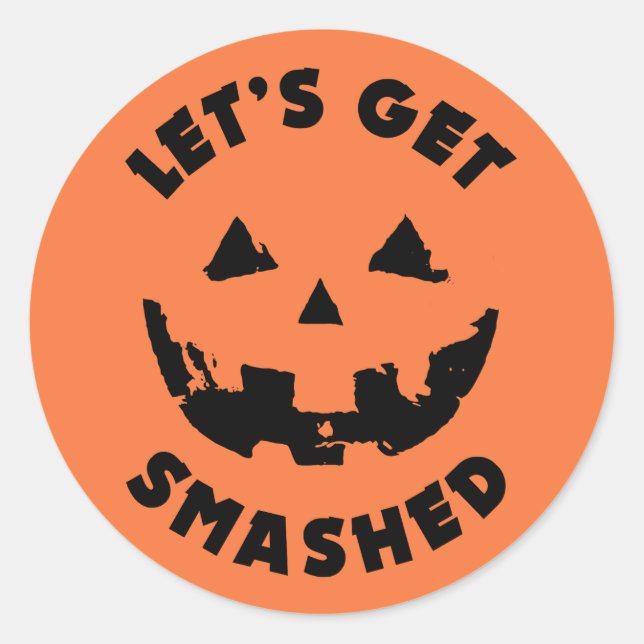 Let's Get Smashed - Halloween Quote Classic Round Sticker (Front)