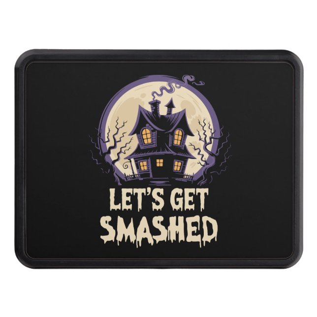 Let's Get Smashed Halloween Trailer Hitch Cover (Front)