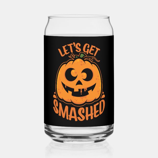 Let's Get Smashed Tipsy Halloween Jack-O’-Lantern Can Glass (Front)