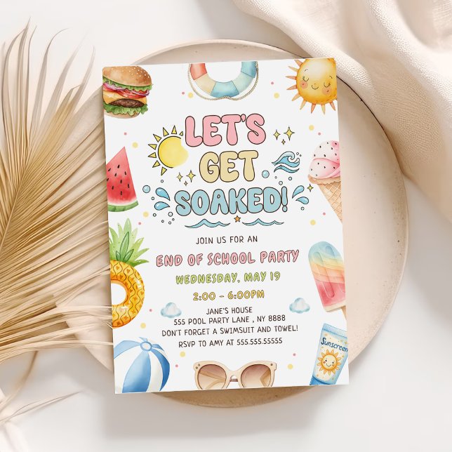 Let's Get Soaked, End of School Party  Invitation (Creator Uploaded)