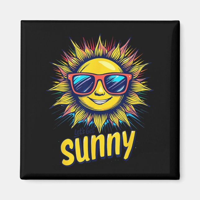 Let's Get Sunny Motivation For Bright Days  Magnet (Front)