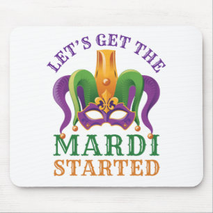 Let's Get the Mardi Started Mardi Gras Party Mouse Pad