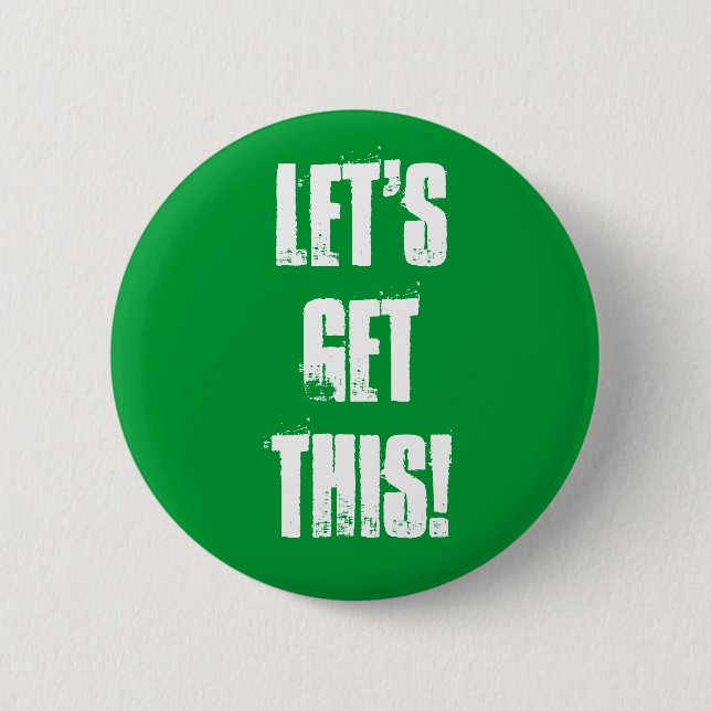 Let's Get This! 2 Inch Round Button (Front)
