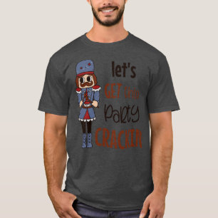 Lets Get this Party Crackin Nutcracker Christmas T-Shirt