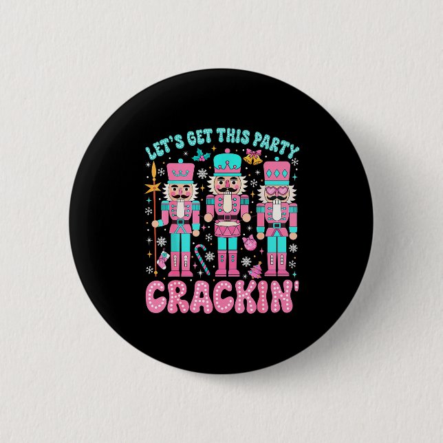 Let's Get This Party Crackin' Nutcracker Nk Christ 2 Inch Round Button (Front)