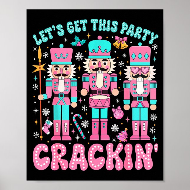Let's Get This Party Crackin' Nutcracker Nk Christ Poster (Front)