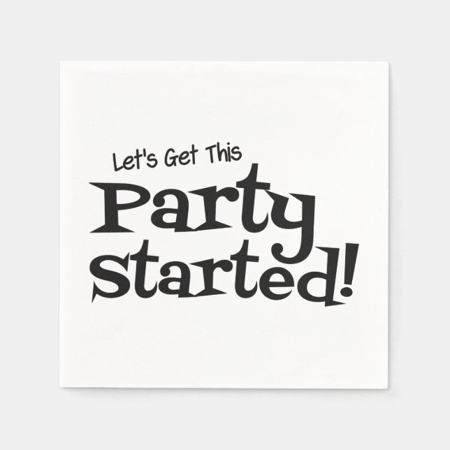 Lets get this Party Started Napkin (Front)