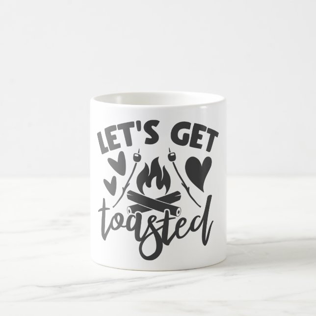 Let's Get Toasted Funny Camping Typographic Quote Coffee Mug (Center)