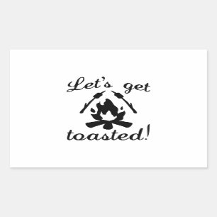 Let's Get Toasted Sticker