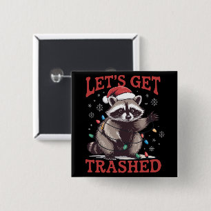 Let's Get Trashed Christmas Raccoon Feral Meme 2 Inch Square Button