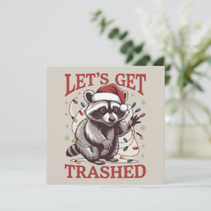 Let's Get Trashed Christmas Raccoon Season Feral  Holiday Card