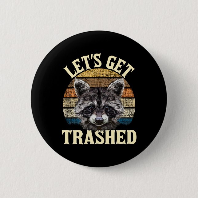 Let's Get Trashed - Funny Retro Raccoon Lover Camp 2 Inch Round Button (Front)