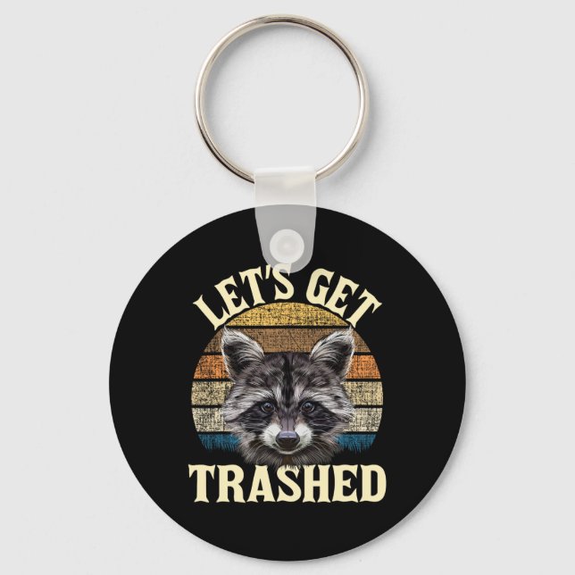 Let's Get Trashed - Funny Retro Raccoon Lover Camp Keychain (Front)
