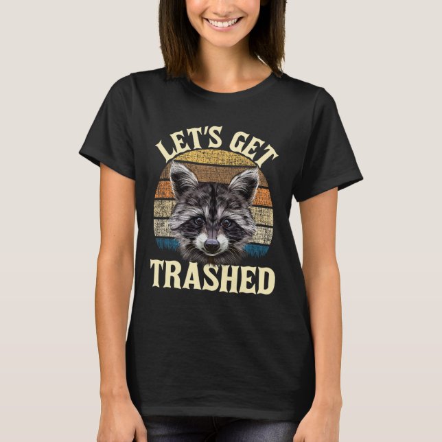 Let's Get Trashed - Funny Retro Raccoon Lover Camp T-Shirt (Front)