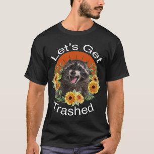 Let's Get Trashed Raccoon Funny Panda And Beautifu T-Shirt