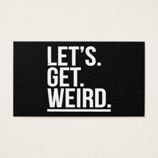 Let's. Get. Weird. Funny Tv Quote Workaholics Wild