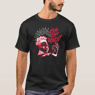 Let's Get Weird! Funny Vintage Pizza Box Man Festi T-Shirt