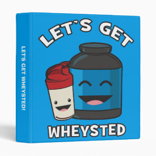 Let's Get Wheysted - Funny Bodybuilding Workout Binder