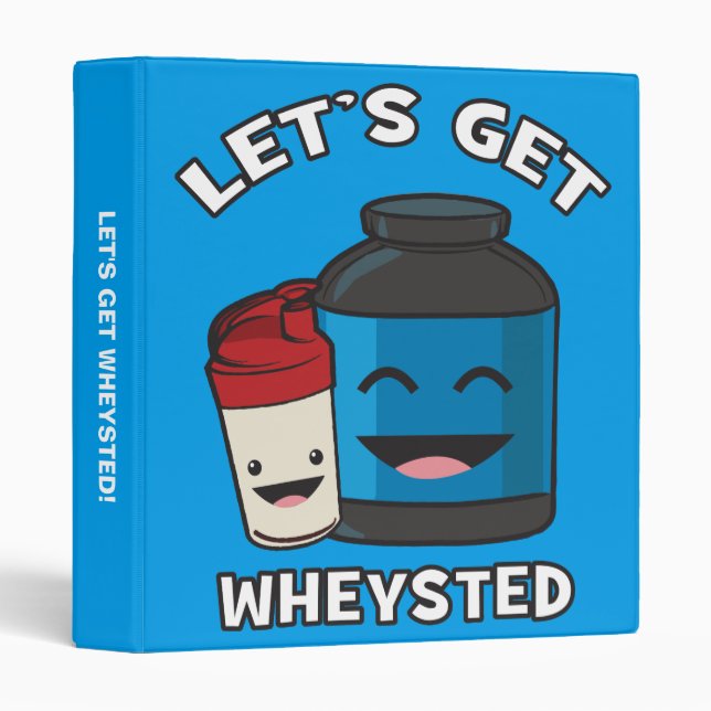 Let's Get Wheysted - Funny Bodybuilding Workout Binder (Front/Spine)