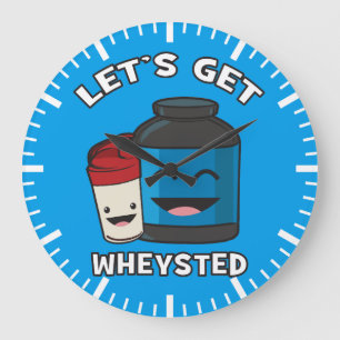 Let's Get Wheysted - Funny Bodybuilding Workout Large Clock