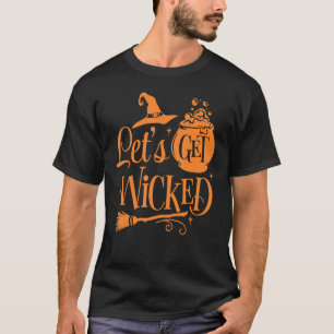 Lets Get Wicked Broom Witch Hat Pot Halloween T-Shirt