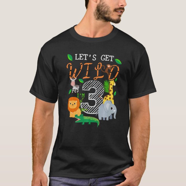 Let's Get Wild 3rd Safari Animals  3 Years Old Bir T-Shirt (Front)