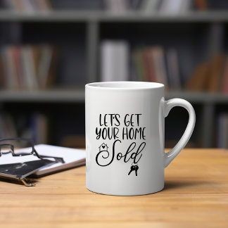 Let's Get Your Home Sold Mug