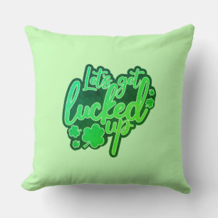 Lets Gets Lucked Up Throw Pillow
