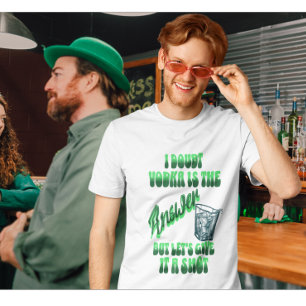 Let's Give Vodka A Shot Funny St. Patrick's Day T-Shirt