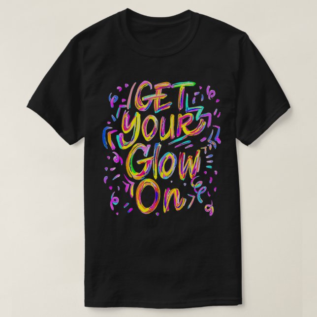 Let's Glow Crazy Glow Party 80s Retro Costume Part T-Shirt (Design Front)