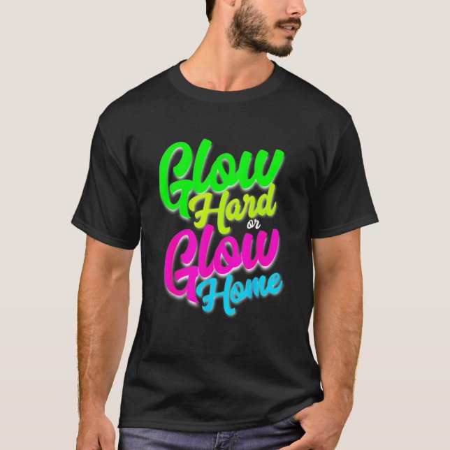 Let's Glow Crazy Glow Party 80s Retro Costume Part T-Shirt (Front)