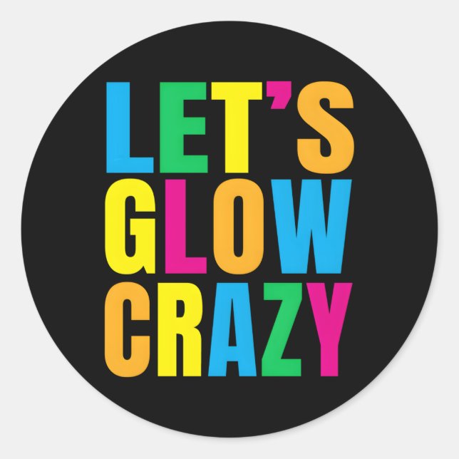 Let'S Glow Crazy Glow Py Classic Round Sticker (Front)