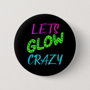 Let's Glow Crazy Neon Skating Birthday 2 Inch Round Button