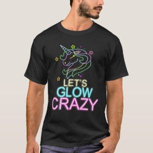Let's Glow Crazy Party Cool Birthday Glow Party T-Shirt