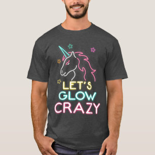 Let's Glow Crazy Party Cool Birthday Glow  T-Shirt