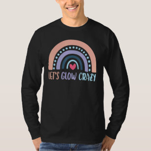 Lets Glow Crazy Rainbow Glow Party For Girls And B T-Shirt