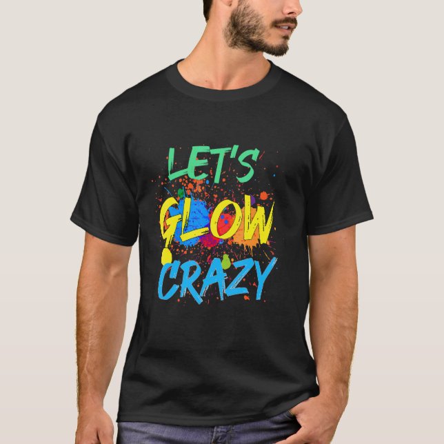 Let's Glow Crazy Splash Oil Painting Party Boom T-Shirt (Front)