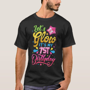 Let's Glow It's My 1st Birthday Girls Kids 1 Year  T-Shirt