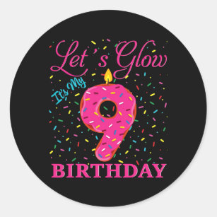 Let's Glow It's My 9th Birthday Sweet Party Classic Round Sticker