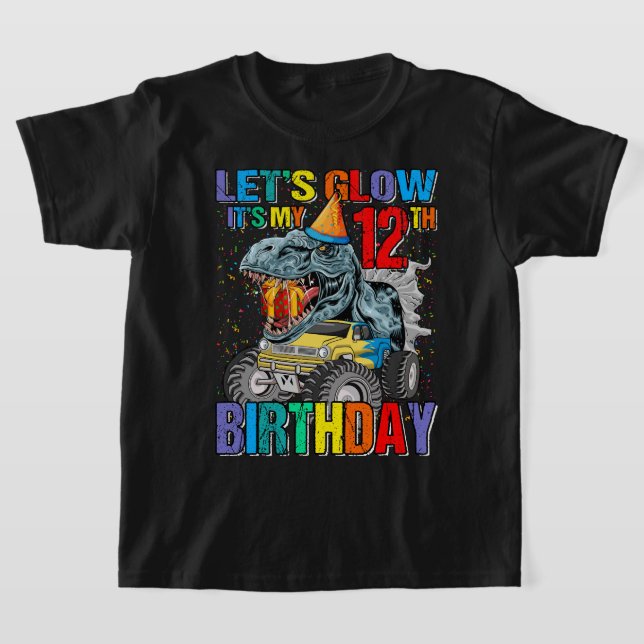 Let's Glow Party 12th It's My Birthday Monster Tru T-Shirt (Laydown)
