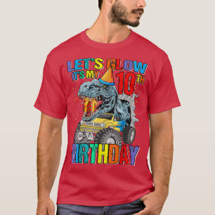 Let's Glow Party It's My 10th Birthday Monster Tru T-Shirt