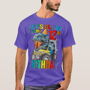 Let's Glow Party It's My 12th Birthday Monster Tru T-Shirt