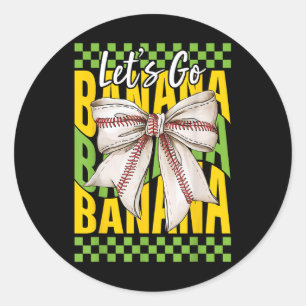Lets Go Banana Coquette Bow Banana Lover For Men W Classic Round Sticker