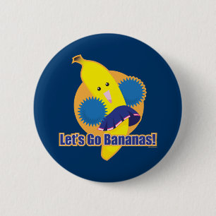 Let's Go Bananas! 2 Inch Round Button